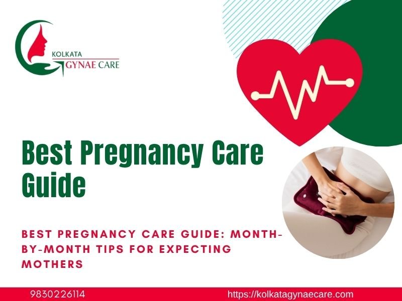 Best Pregnancy Care Guide: Month-by-Month Tips for Expecting Mothers